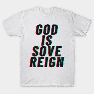 God is Sovereign T-Shirt